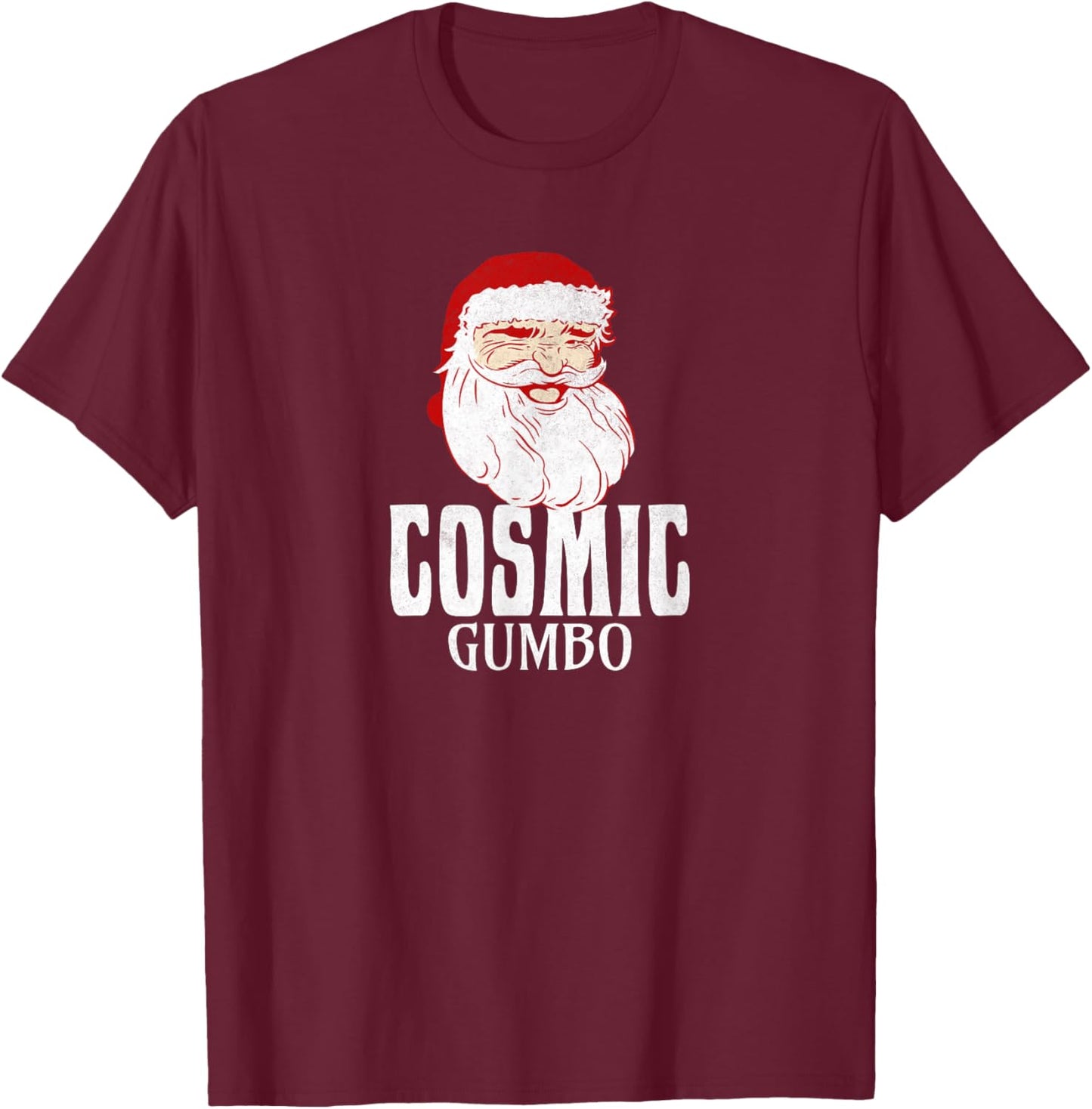 Cosmic Gumbo - I think you should leave Santa Claus T-Shirt - T-Shirt | Maroon