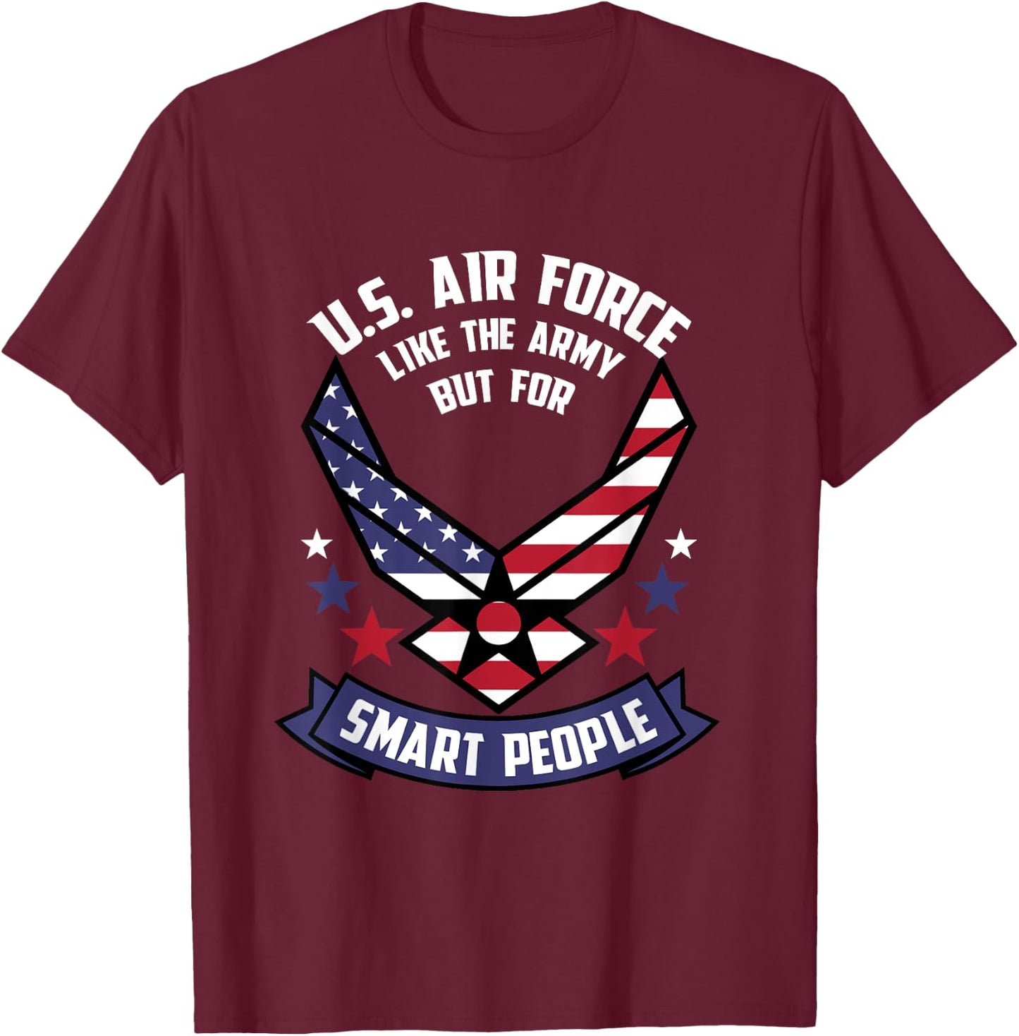 Funny US Air Force Gift Men Women Cool Army For Smart People T-Shirt - T-Shirt | Maroon