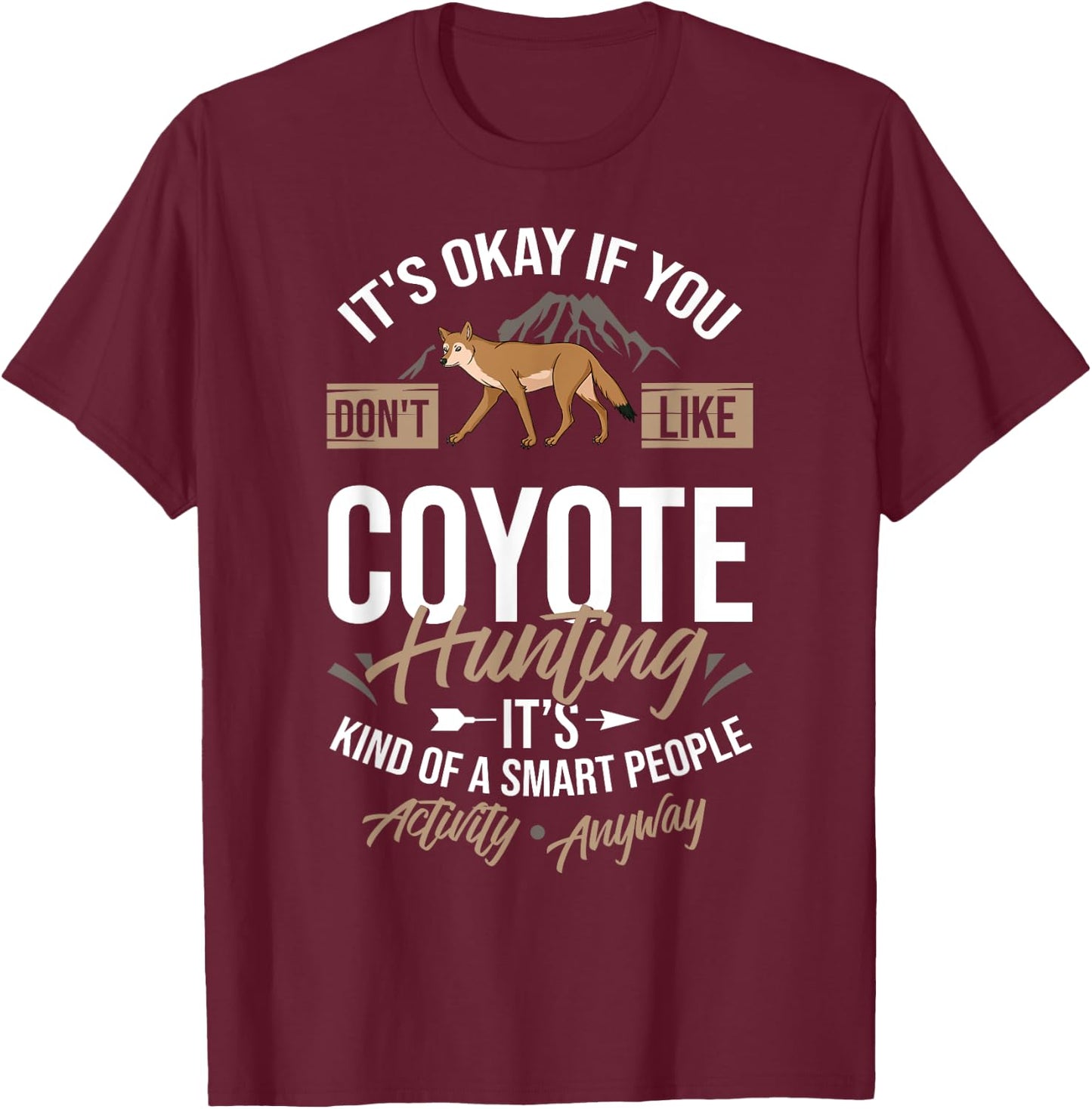 Coyote Hunting Trapping Hunter Season T-Shirt - T-Shirt | Maroon