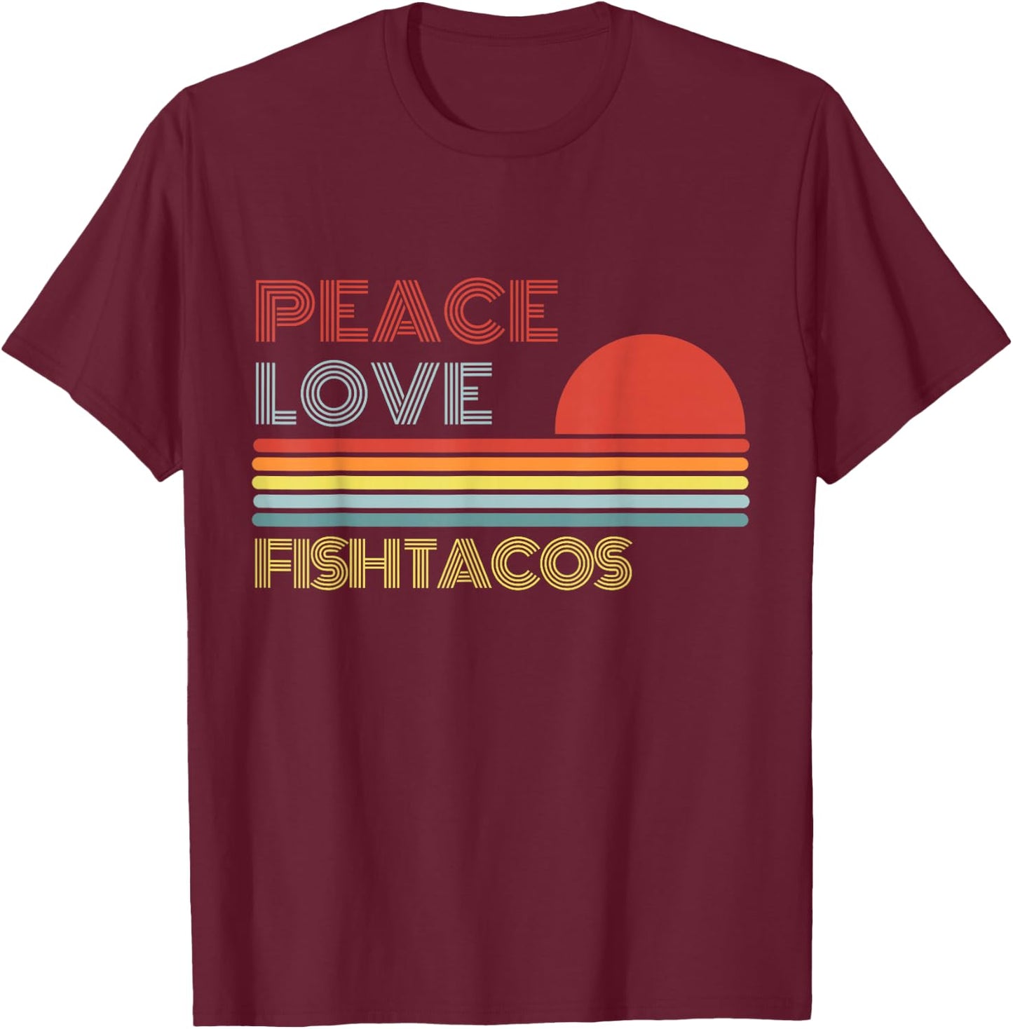 Peace Love Fish Tacos Retro Vintage T-Shirt - T-Shirt | Maroon