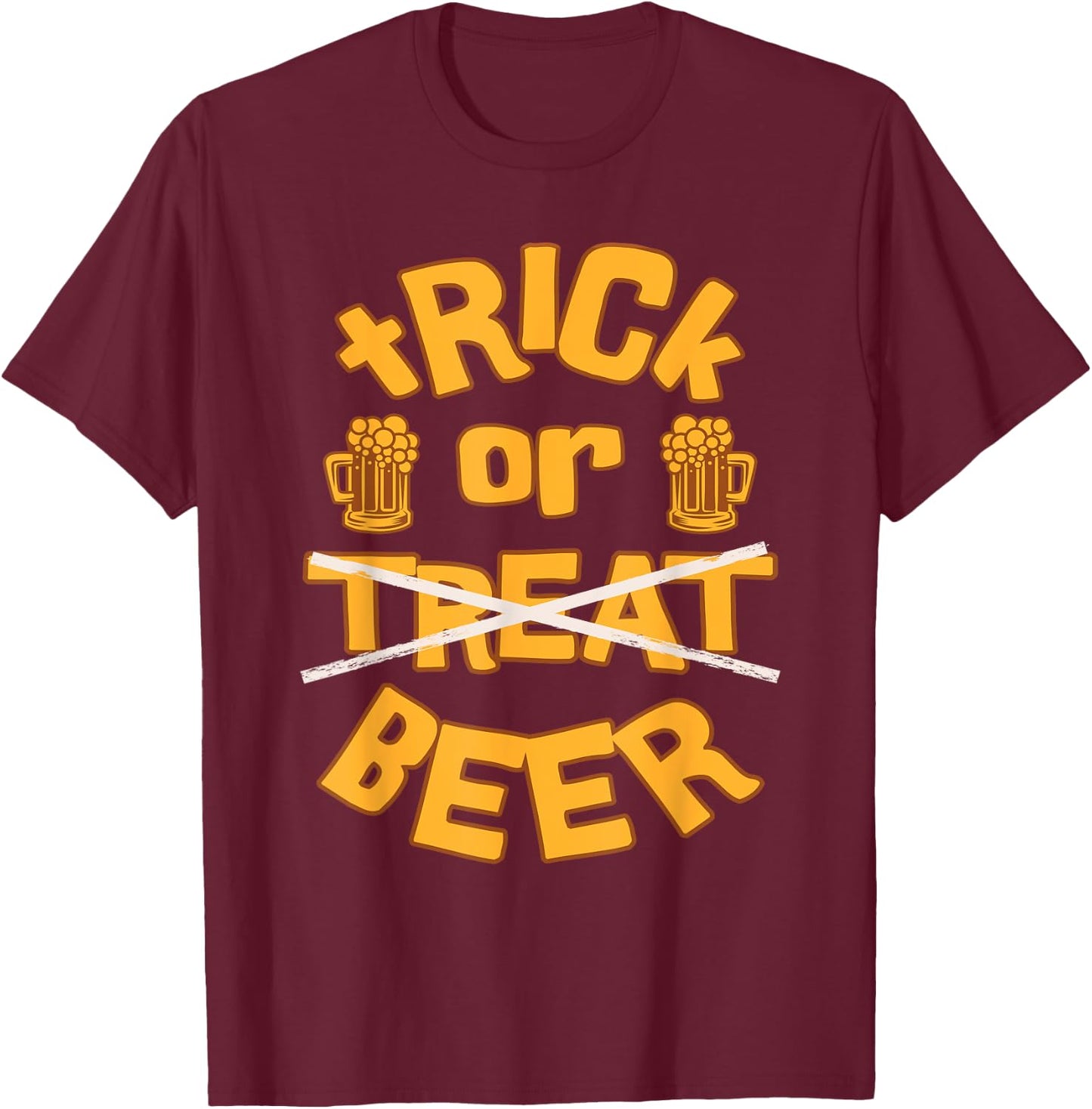 Trick or Beer Funny Halloween Dad Joke Father Saying Quote T-Shirt - T-Shirt | Maroon