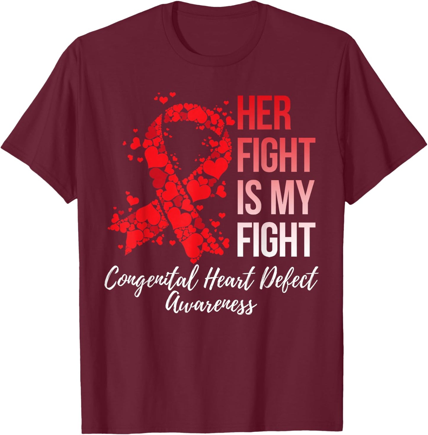 Her Fight Is My Fight Congenital Heart Defect CHD Awareness T-Shirt - T-Shirt | Maroon