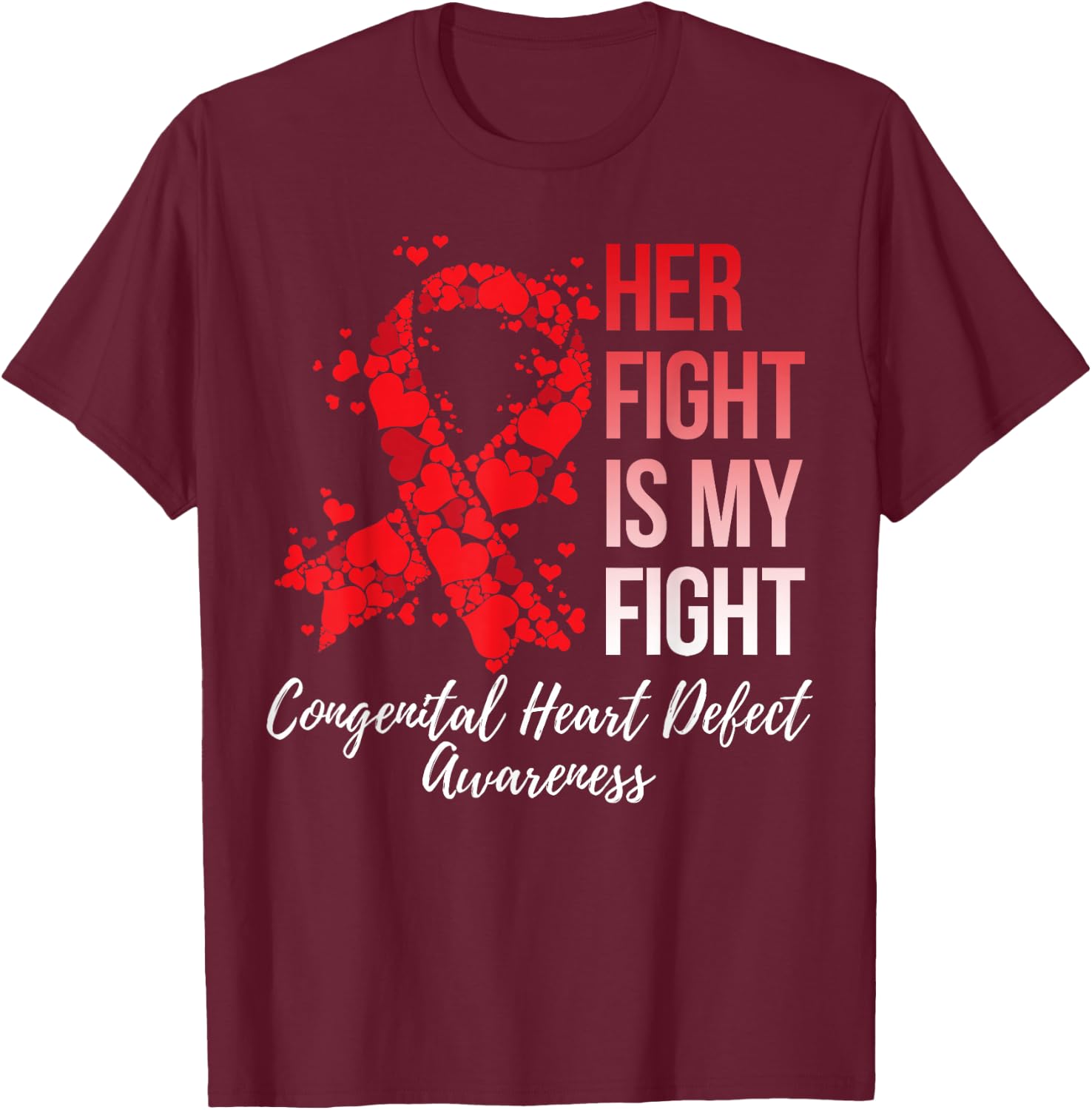 Her Fight Is My Fight Congenital Heart Defect CHD Awareness T-Shirt - T-Shirt | Maroon