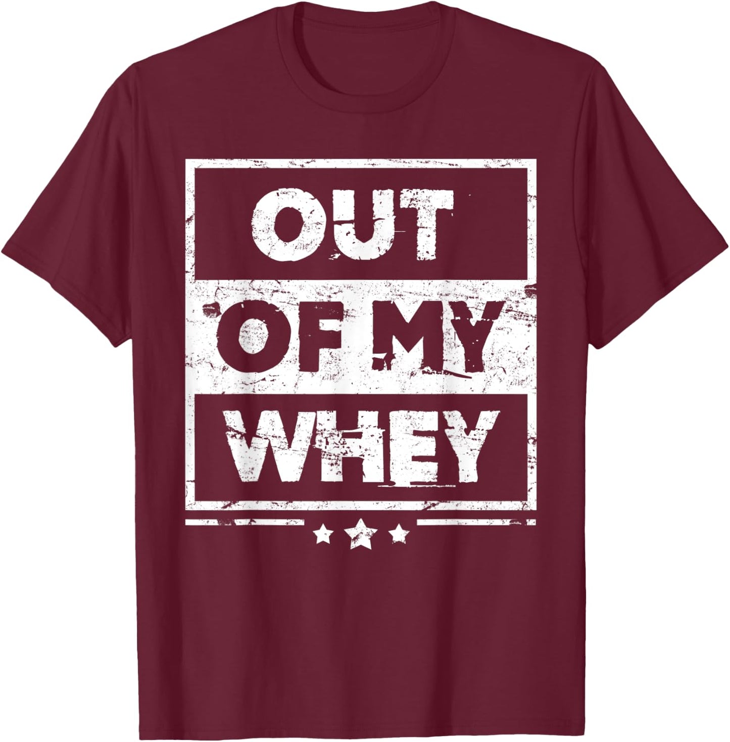 Funny Protein Out Of My Whey Workout T-Shirt - T-Shirt | Maroon
