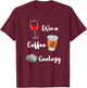 Wine Coffee Geology T-Shirt - T-Shirt | Maroon