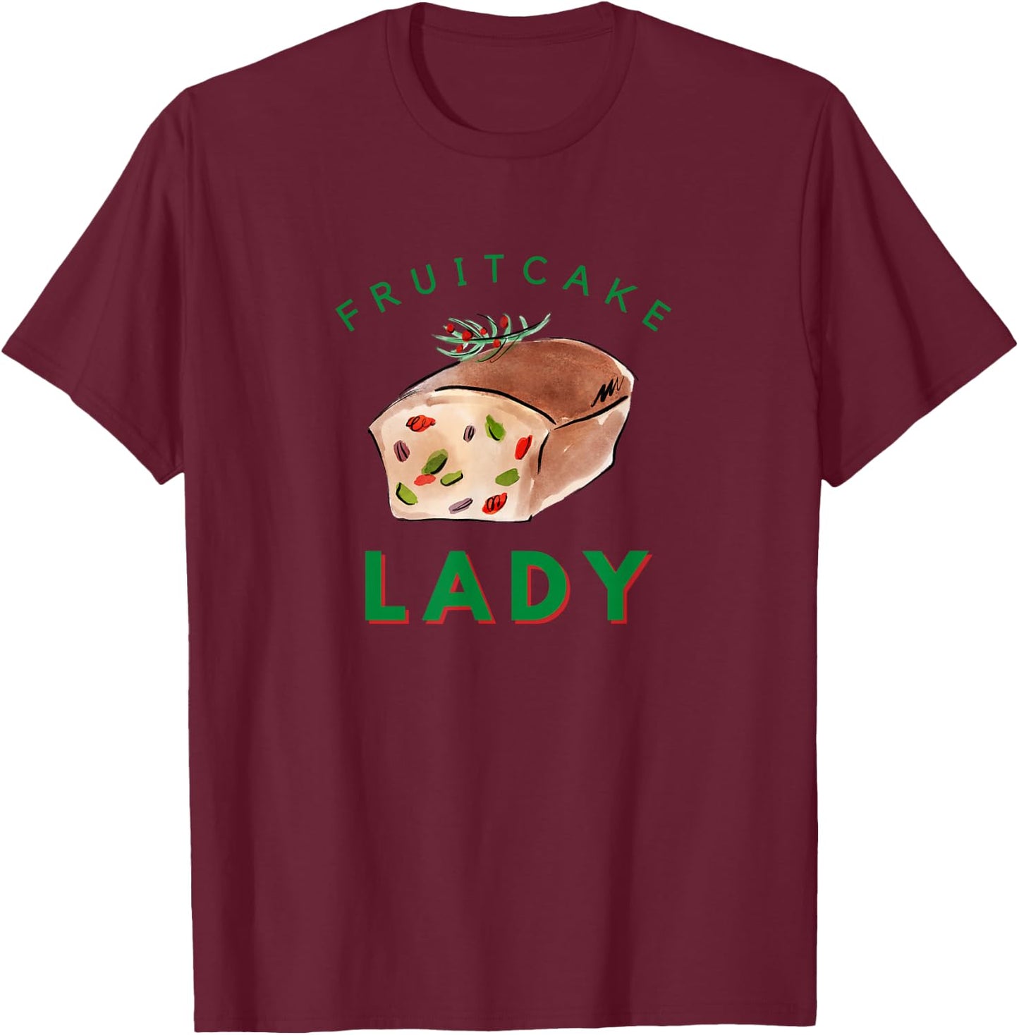 Fruitcake Lady Christmas T-Shirt - T-Shirt | Maroon