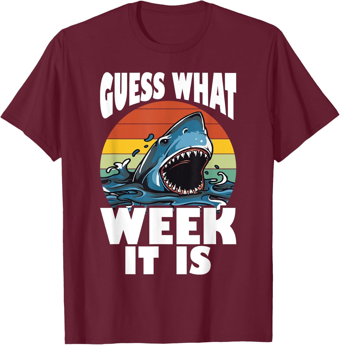 Shark - Guess What Week It Is - Funny Menstruation T-Shirt - T-Shirt | Maroon