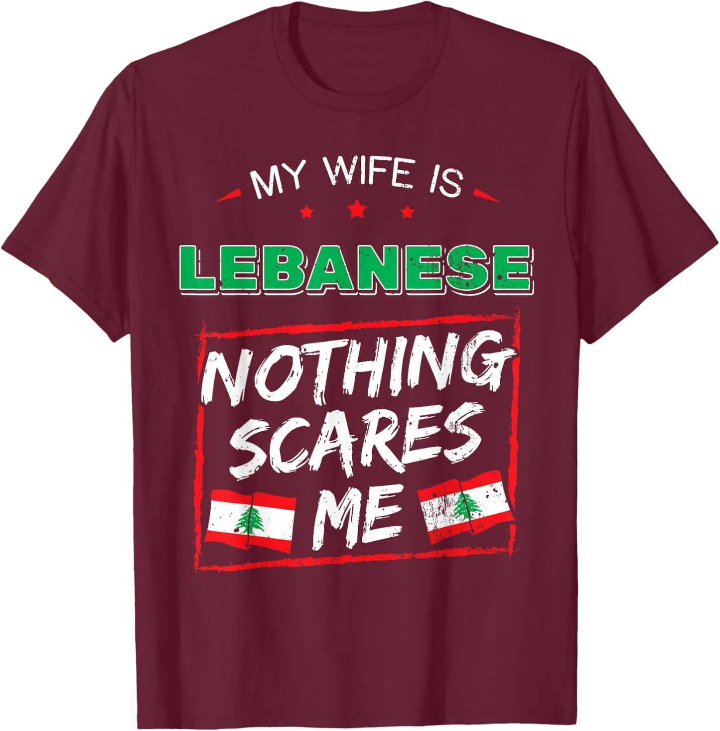 My Wife Is Lebanese Republic Lebanon Heritage Roots Flag T-Shirt - T-Shirt | Maroon