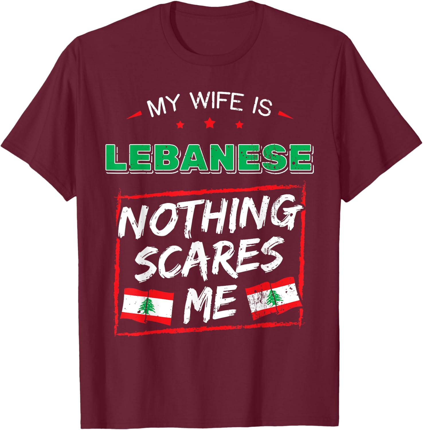 My Wife Is Lebanese Republic Lebanon Heritage Roots Flag T-Shirt - T-Shirt | Maroon