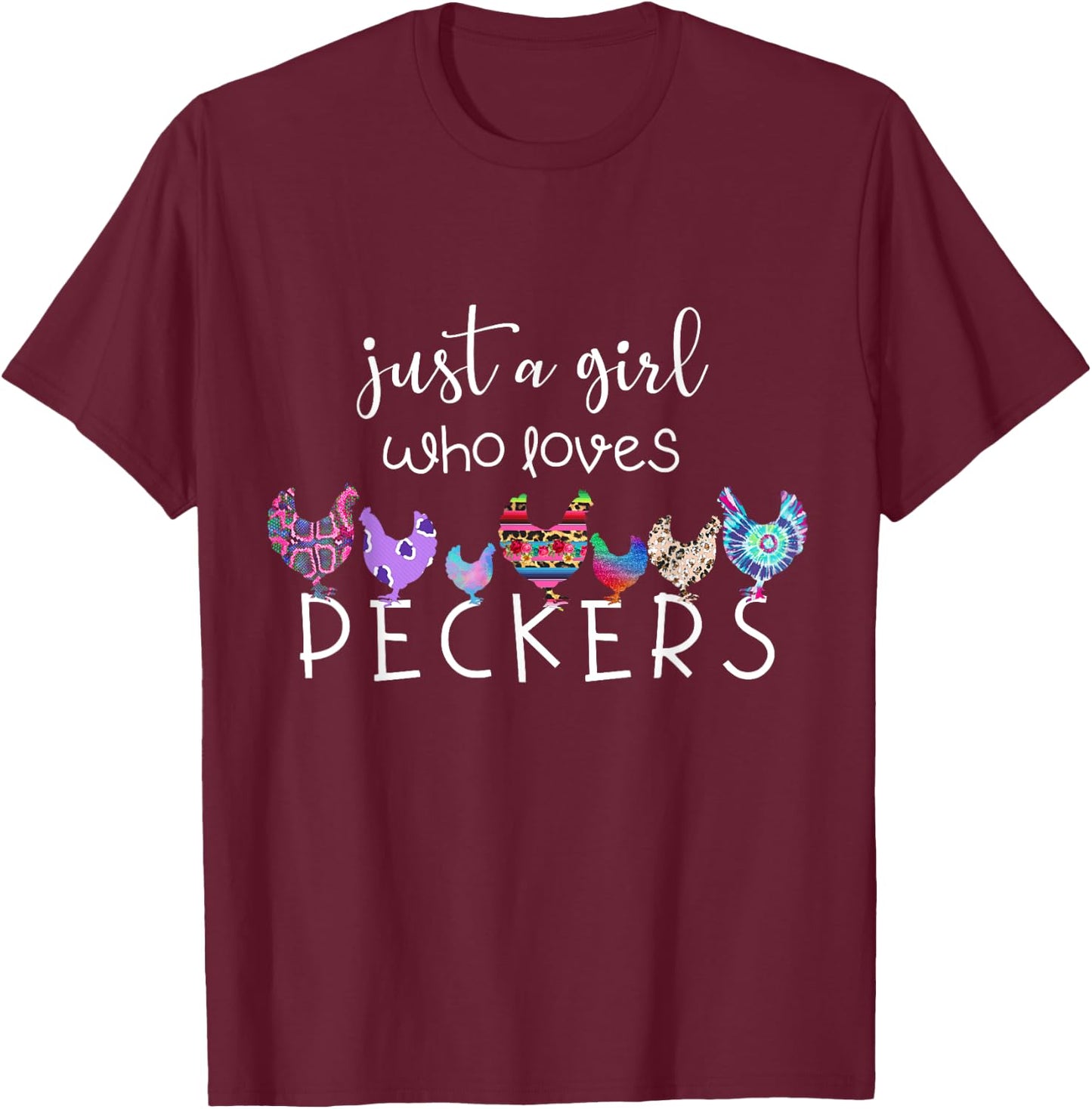 Just a Girl Who Loves Peckers / Chicken and Poultry Lovers T-Shirt - T-Shirt | Maroon