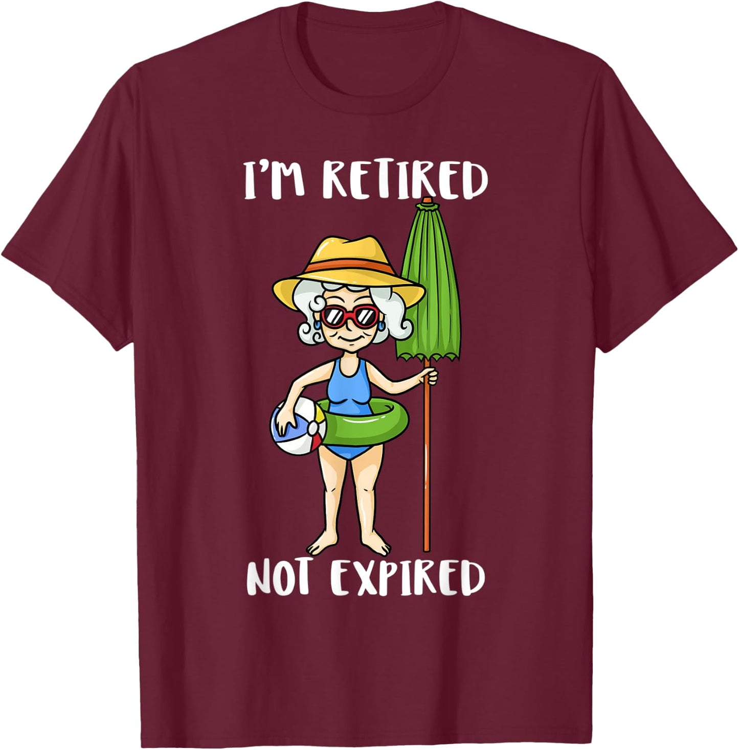 I'm Retired Not Expired Retired Grandma Beach Vacation Gift Women Kids T-Shirt - T-Shirt | Maroon