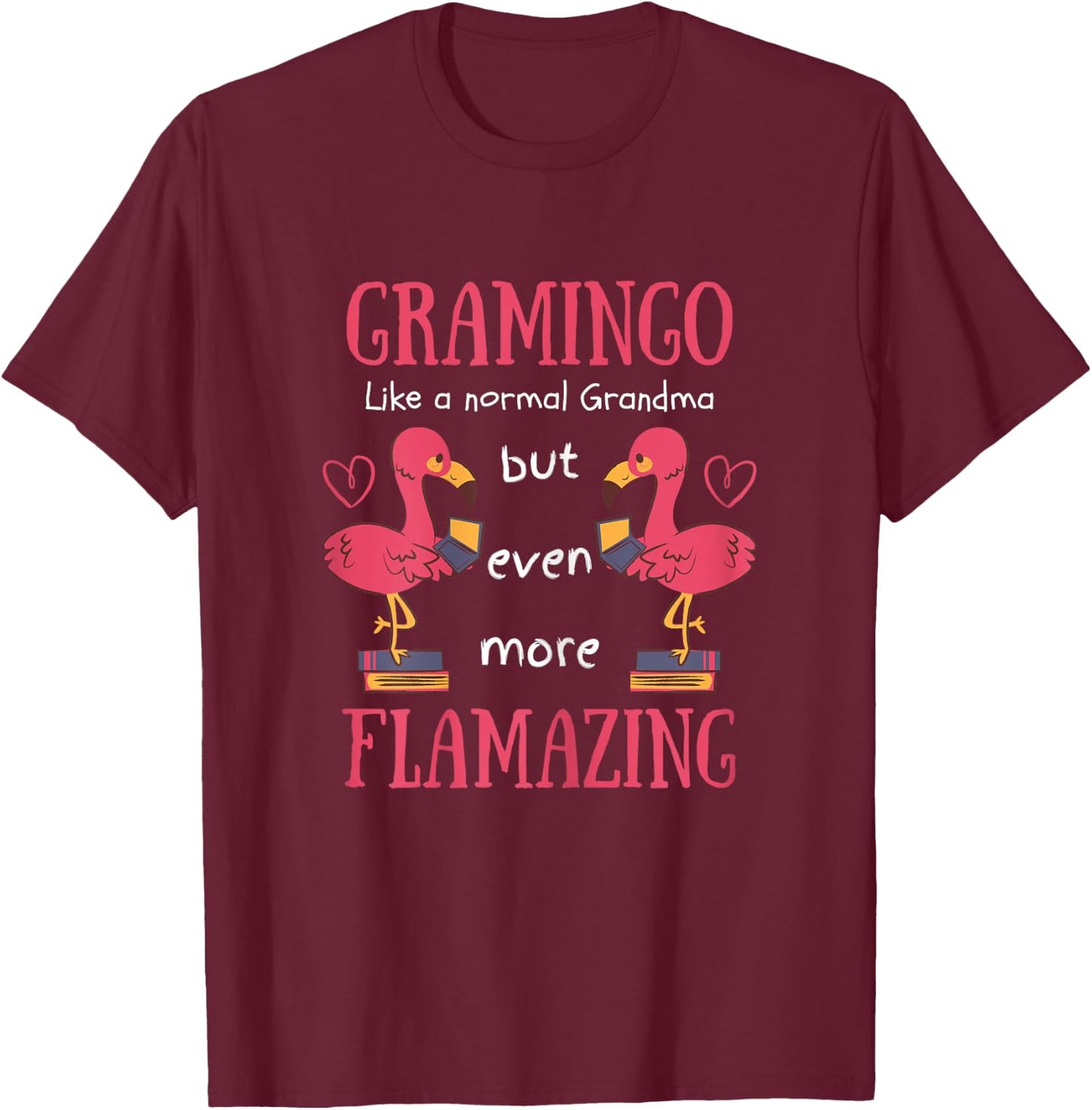 Flamazing Gramingo - Like A Normal Grandma Flamingo T-Shirt - T-Shirt | Maroon