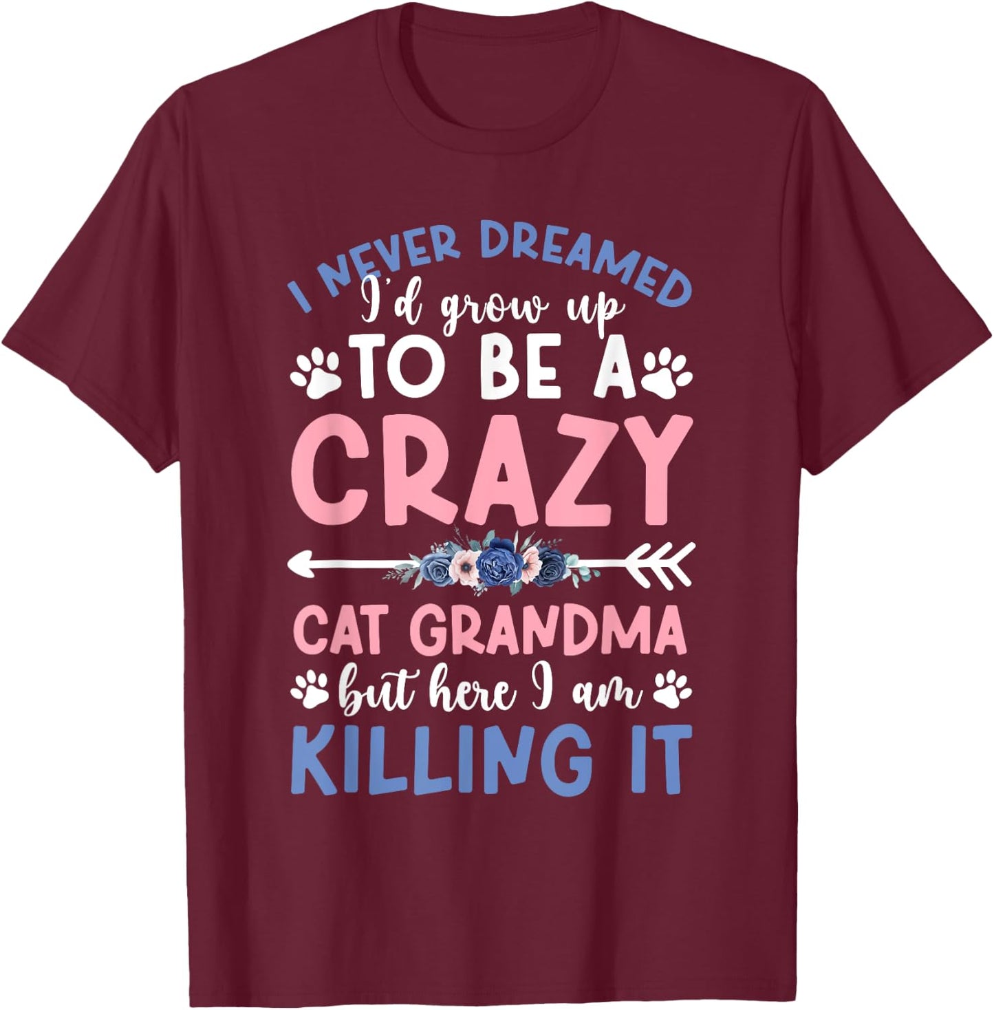 To Be A Cat Grandma Cat Lover Grandma Cat Grandmother , Small, Black T-Shirt - T-Shirt | Maroon