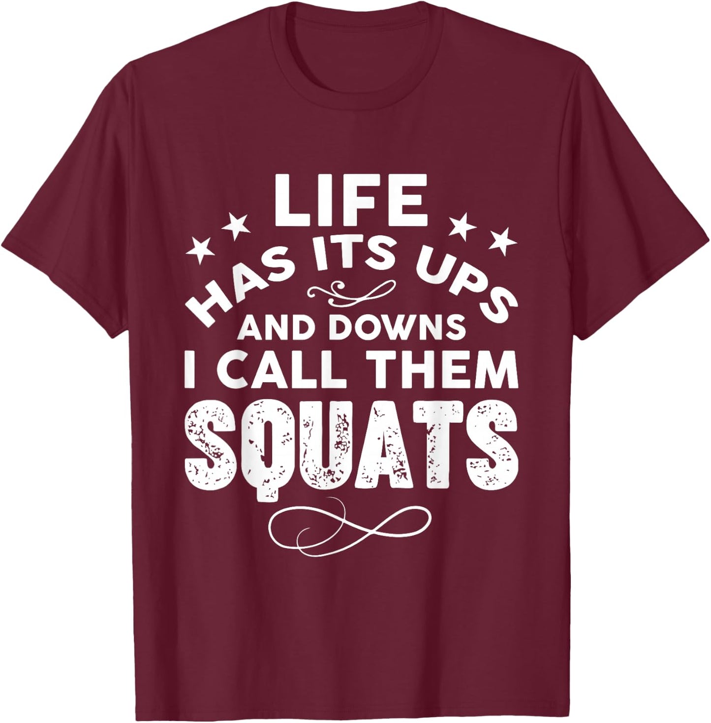 Funny Fitness Gym Workout Weights Squat Men Women T-Shirt - T-Shirt | Maroon