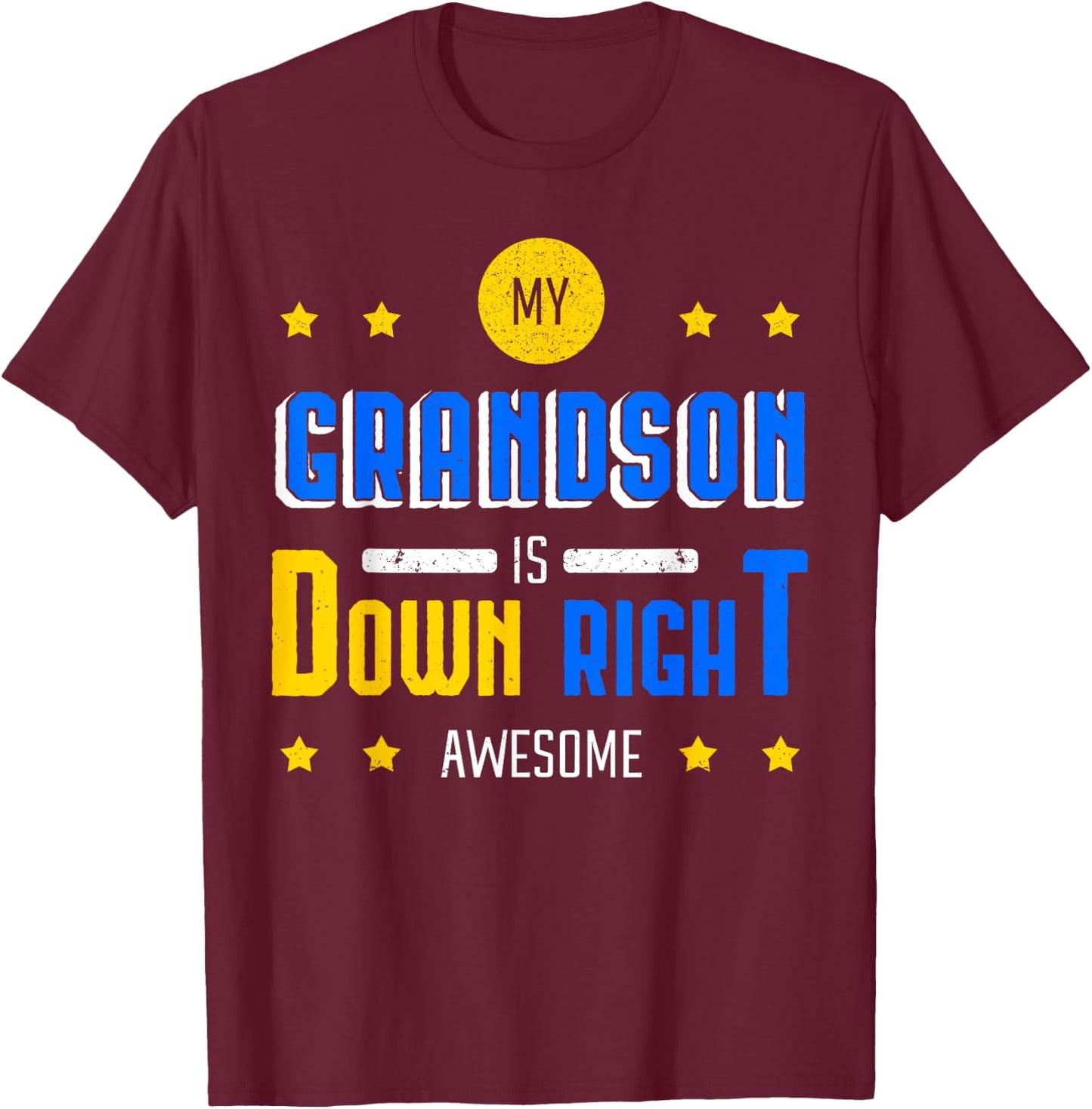 Down Syndrome Awareness Grandma Grandpa Trisonomy 21 Gift T-Shirt - T-Shirt | Maroon