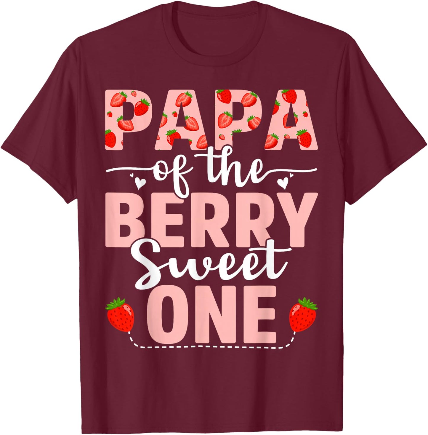 Papa Of The Berry Sweet One Birthday Strawberry Papa T-Shirt - T-Shirt | Maroon
