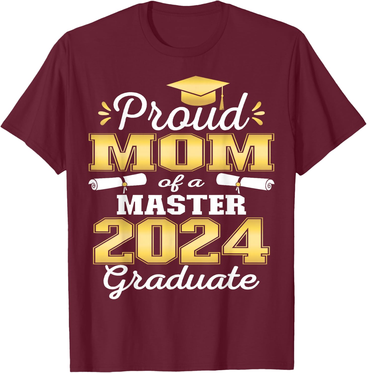 Proud Mom of 2024 Class Master Graduate Family Graduation T-Shirt - T-Shirt | Maroon