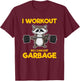 I Workout So I Can Eat Garbage Raccoon Fitness Gym T-Shirt - T-Shirt | Maroon