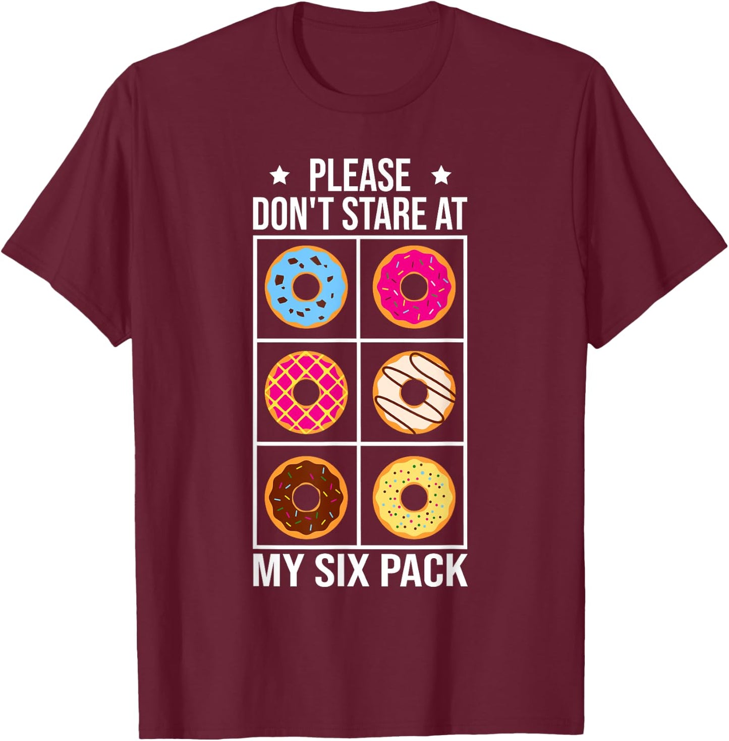 Please Dont Stare At My Six Pack Donuts Workout Funny T-Shirt - T-Shirt | Maroon
