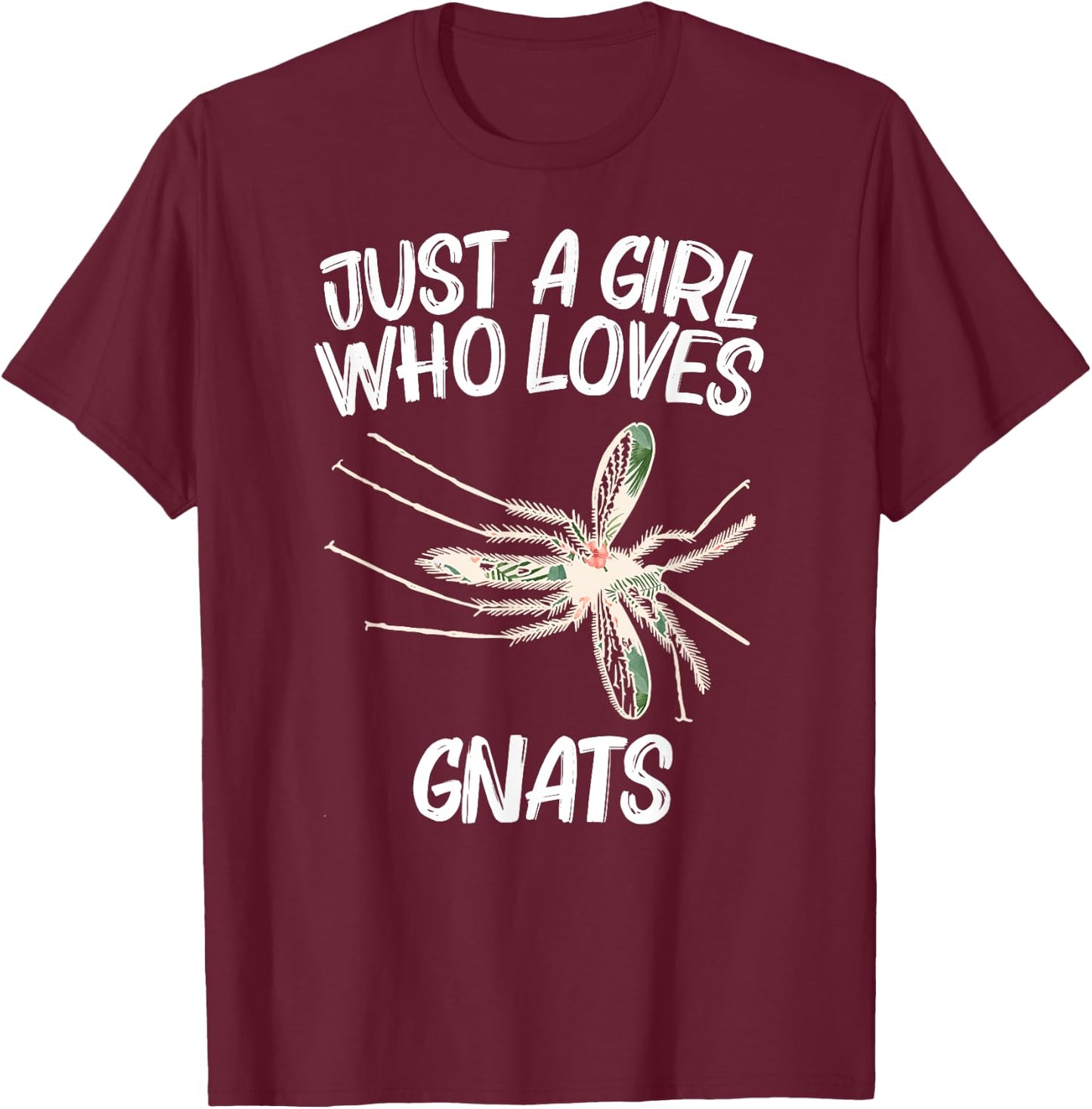 Just A Girl Who Loves Gnats Gift Dipterid Midge T-Shirt - T-Shirt | Maroon
