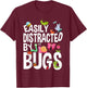 Funny Bug Insects Easily Distracted By Bugs Science T-Shirt - T-Shirt | Maroon