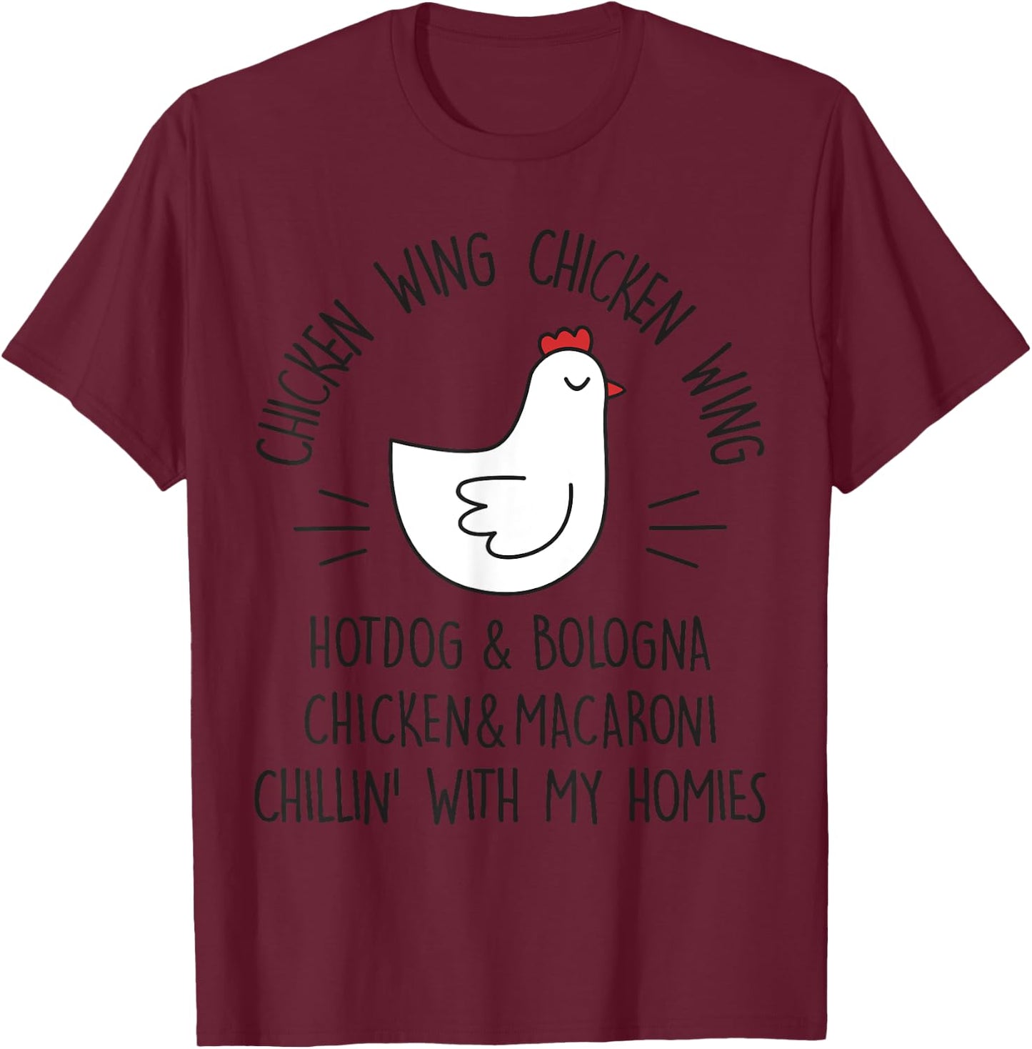 Viral Chicken Wing Chicken Wing Hot Dog & Bologna Song Lyric T-Shirt - T-Shirt | Maroon