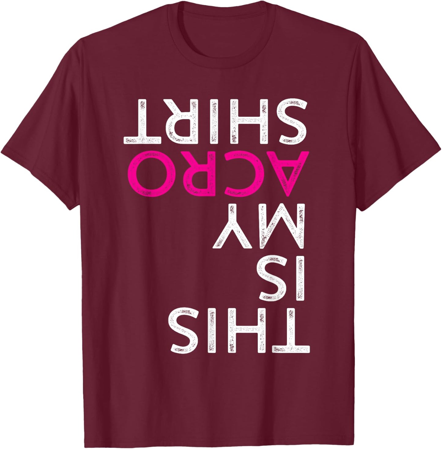 Funny Acro Gift Acrobatic Arts Yoga Dance T-Shirt - T-Shirt | Maroon