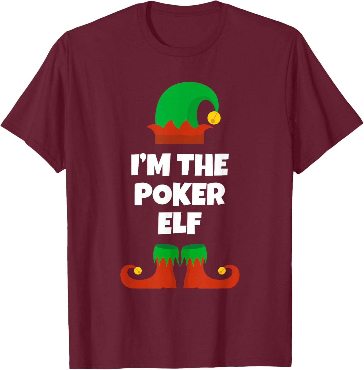 I'm The Poker Elf Family Pajama Christmas Funny T-Shirt - T-Shirt | Maroon