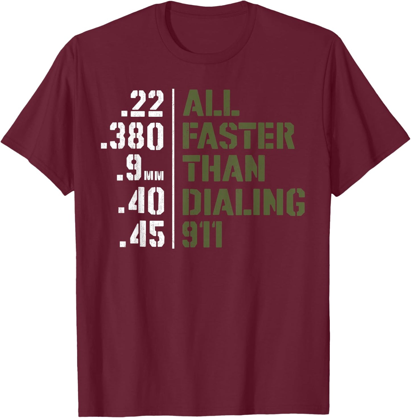Ammo Gun Lovers Shirt - All Faster Than Dialing 911 T-Shirt - T-Shirt | Maroon
