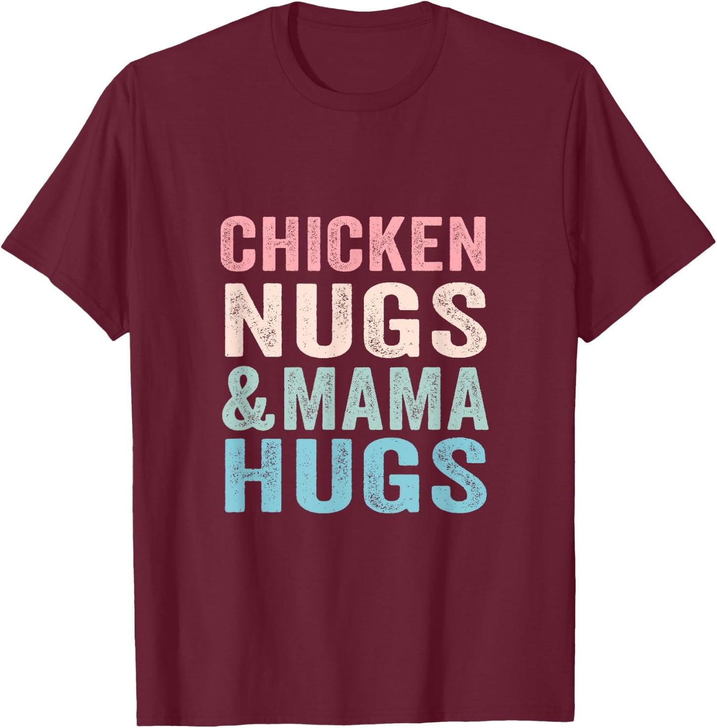 Chicken Nugs and Mama Hugs Toddler for Chicken Nugget Lover T-Shirt - T-Shirt | Maroon