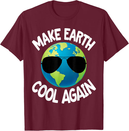 Make Earth Cool Again Climate Change Earth Day Fun Gift T-Shirt - T-Shirt | Maroon