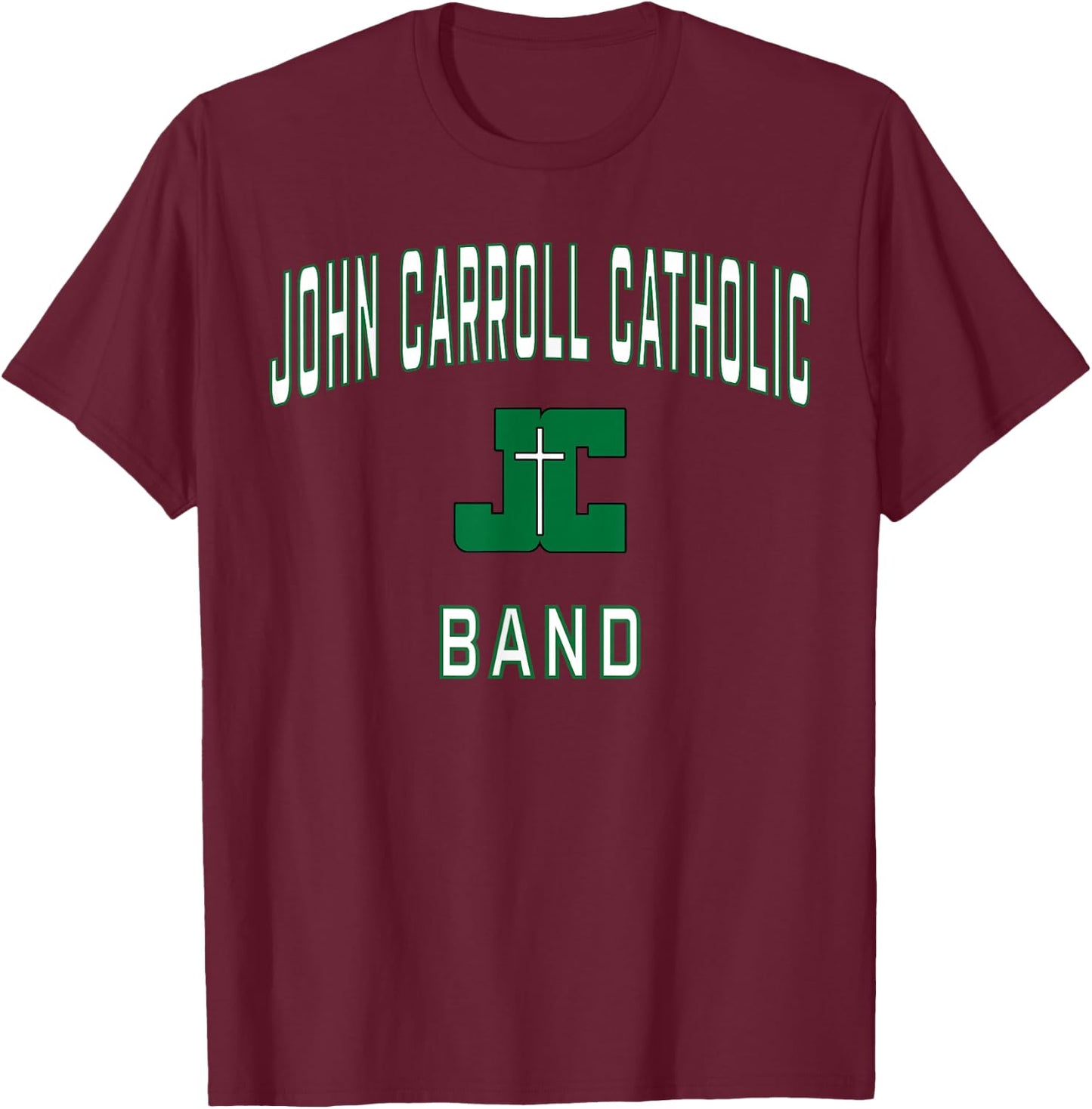 John Carroll Catholic High School Cavaliers Band T-Shirt - T-Shirt | Maroon
