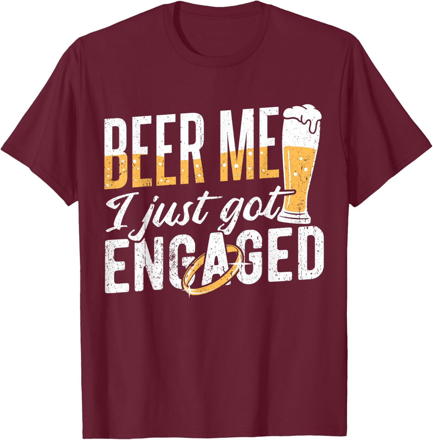Beer me I just got engaged - groom party bridal T-Shirt - T-Shirt | Maroon
