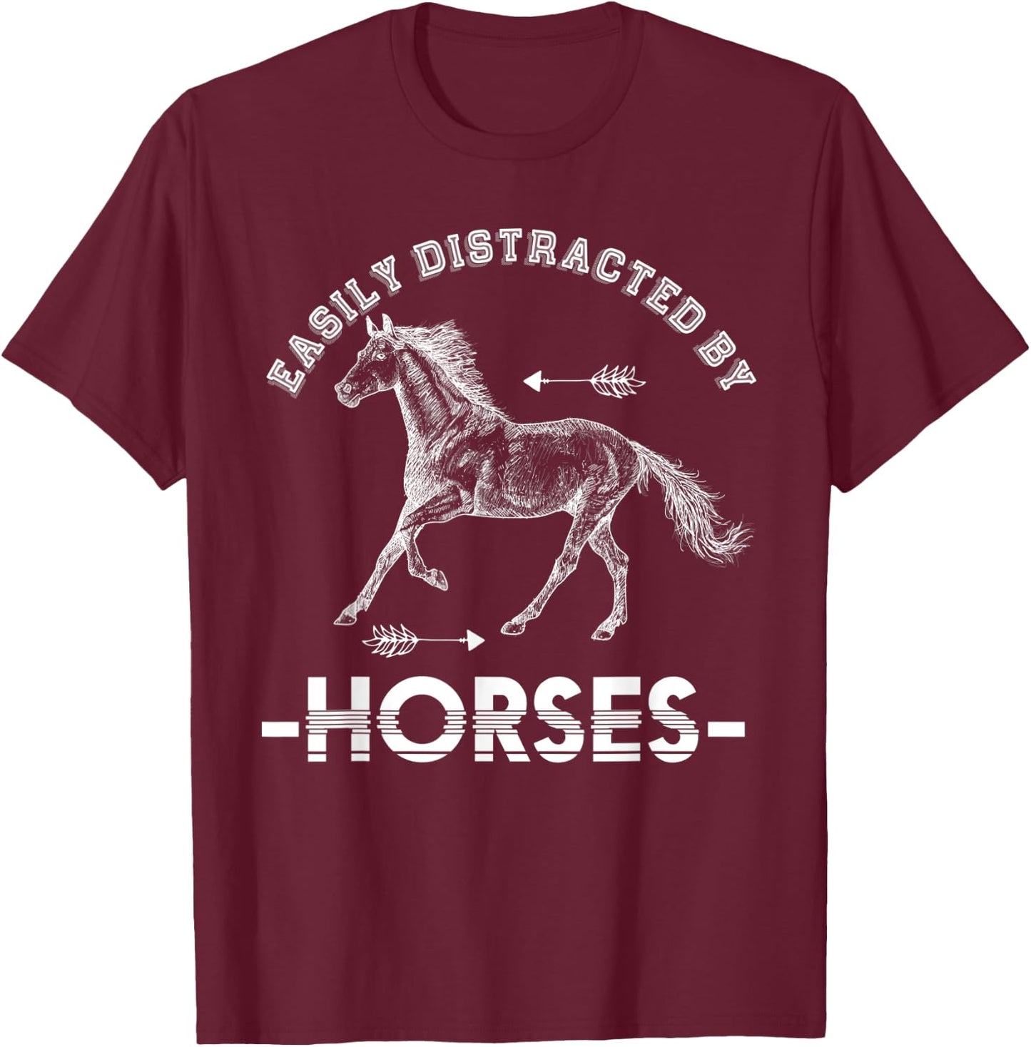 Equestrian Horse Riding Gift Easily Distracted By Horse T-Shirt - T-Shirt | Maroon
