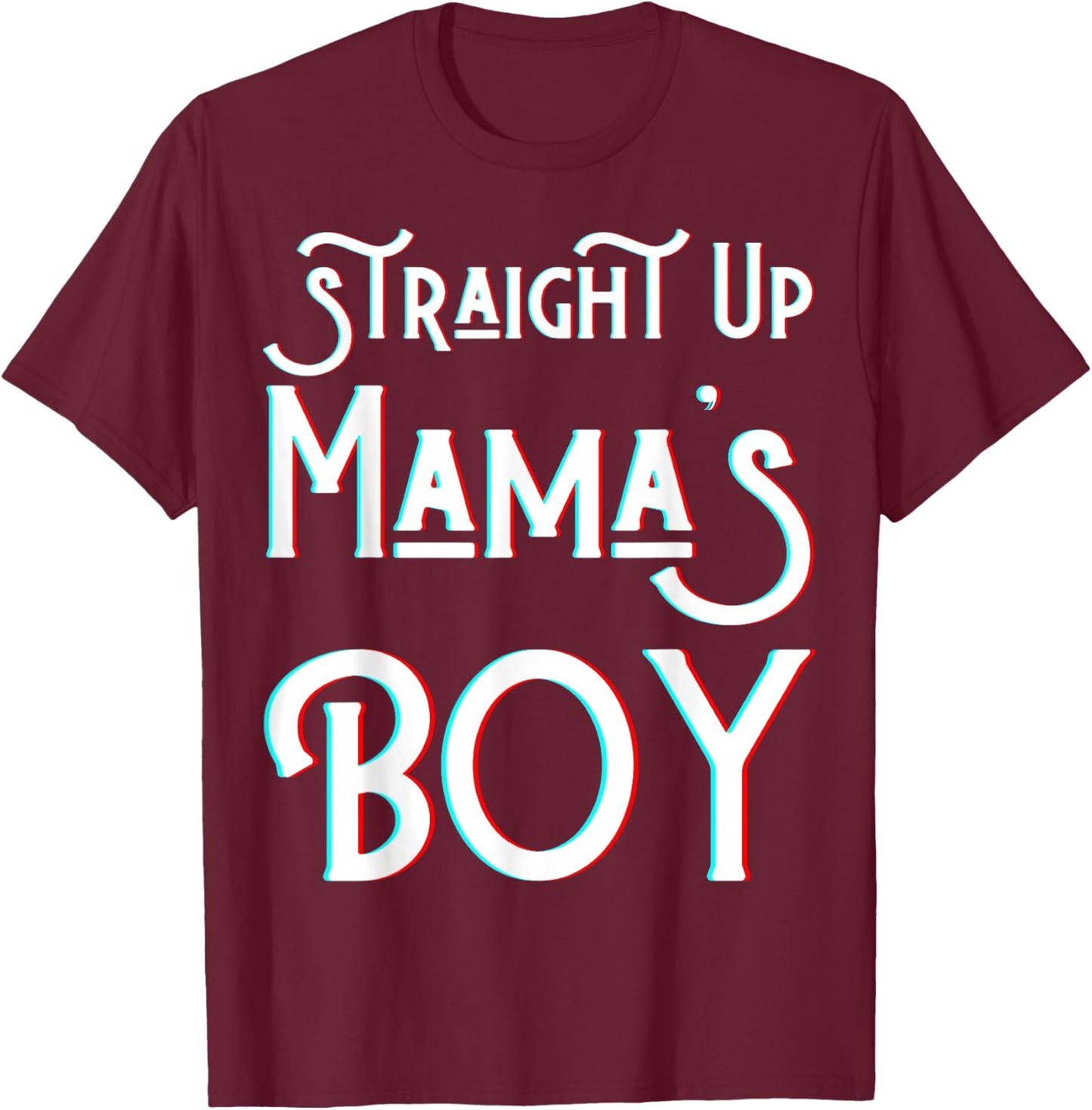 Straight Up Mama's Boy Mom Favorite Twin Funny Mama Boys Son T-Shirt - T-Shirt | Maroon