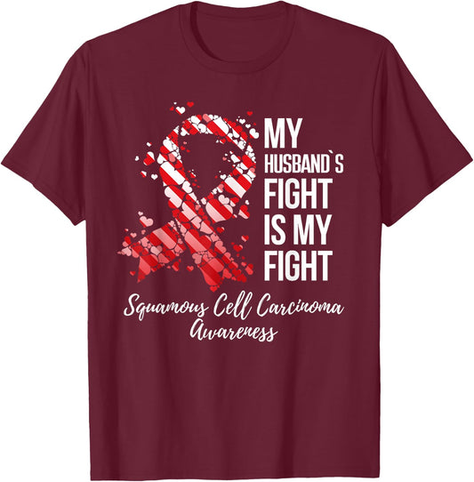 My Husband’s Fight Squamous Cell Carcinoma Awareness T-Shirt - T-Shirt | Maroon