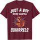 Just A Boy Who Loves Squirrels – Funny Squirrel T-Shirt - T-Shirt | Maroon