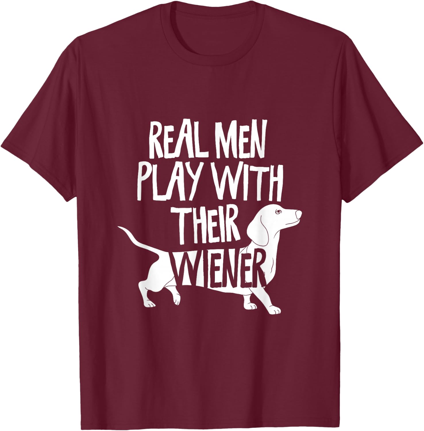 Real Men Play With Their Viennese I Dachshund Wine Dog T-Shirt - T-Shirt | Maroon
