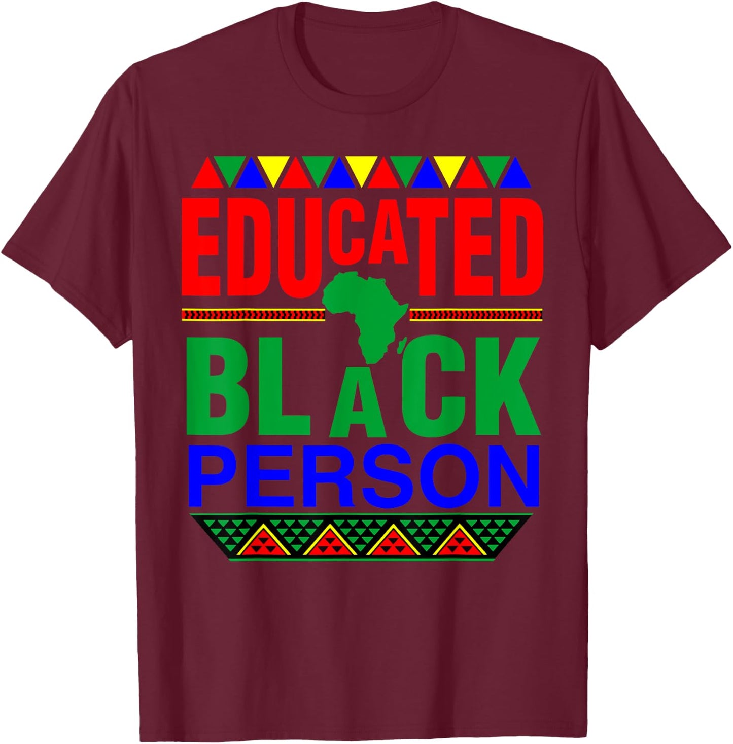 Educated Black Person | Smart Cute Black Gift T-Shirt - T-Shirt | Maroon
