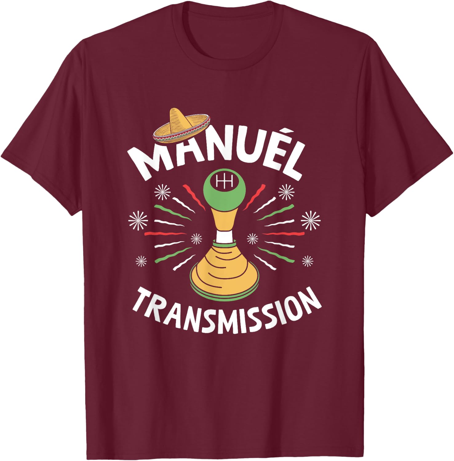 Manuel Transmission Gearbox Mexican Manual Transmission T-Shirt - T-Shirt | Maroon
