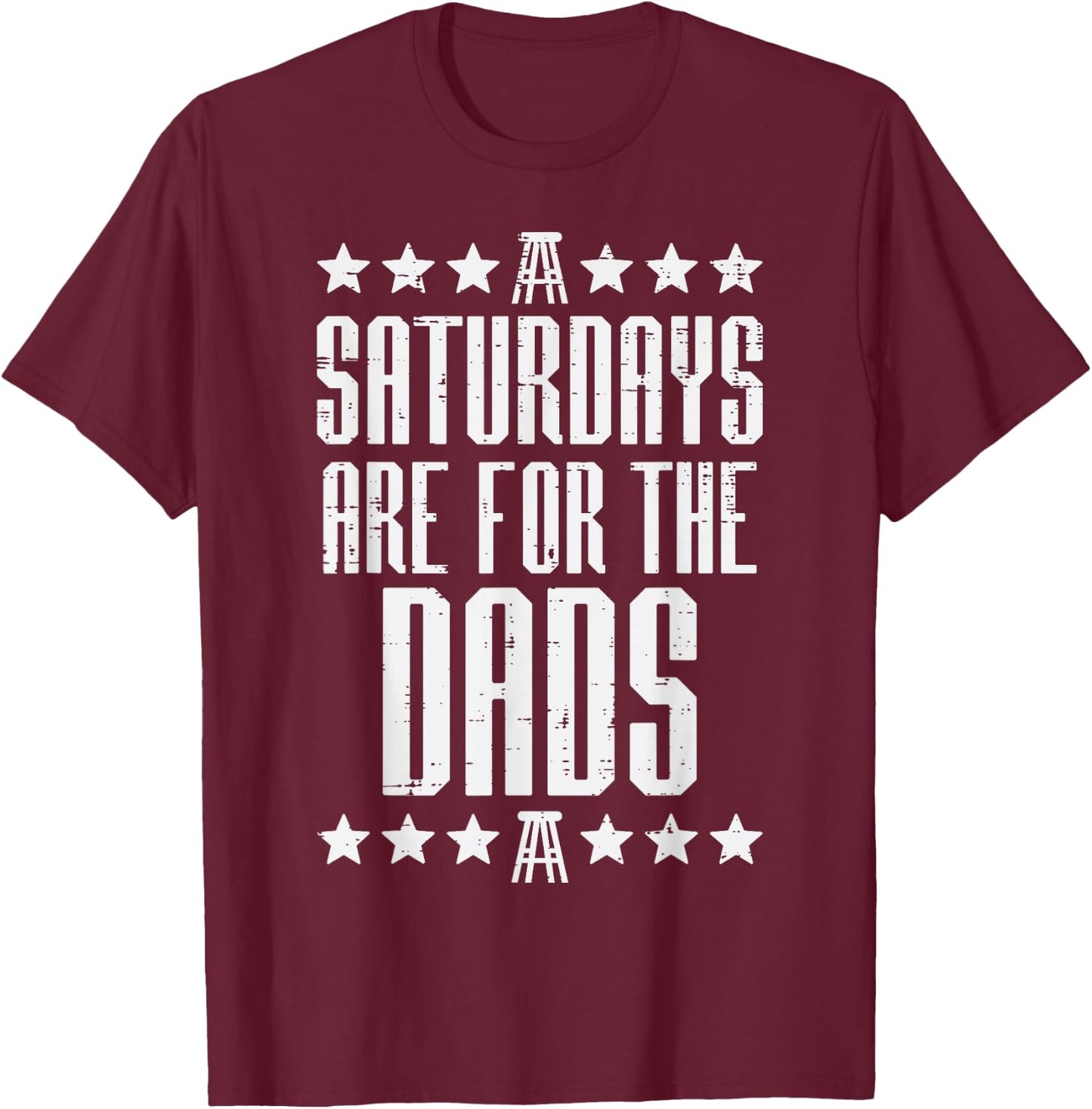 Saturdays are for Dads Boys Funny Fathers Day Daddy Papa Men T-Shirt - T-Shirt | Maroon