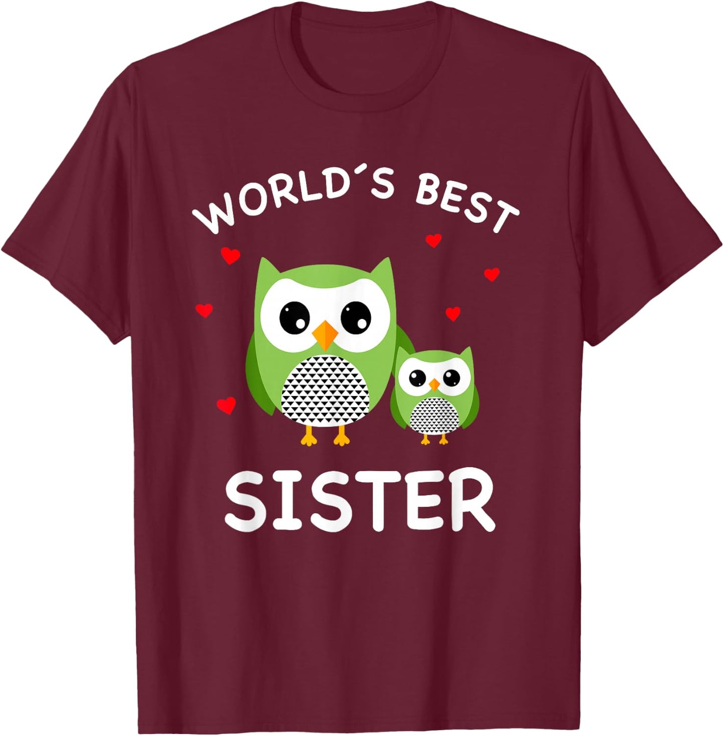 World's Best Owl Sister - Cute Animal Owls Best Sister Ever T-Shirt - T-Shirt | Maroon