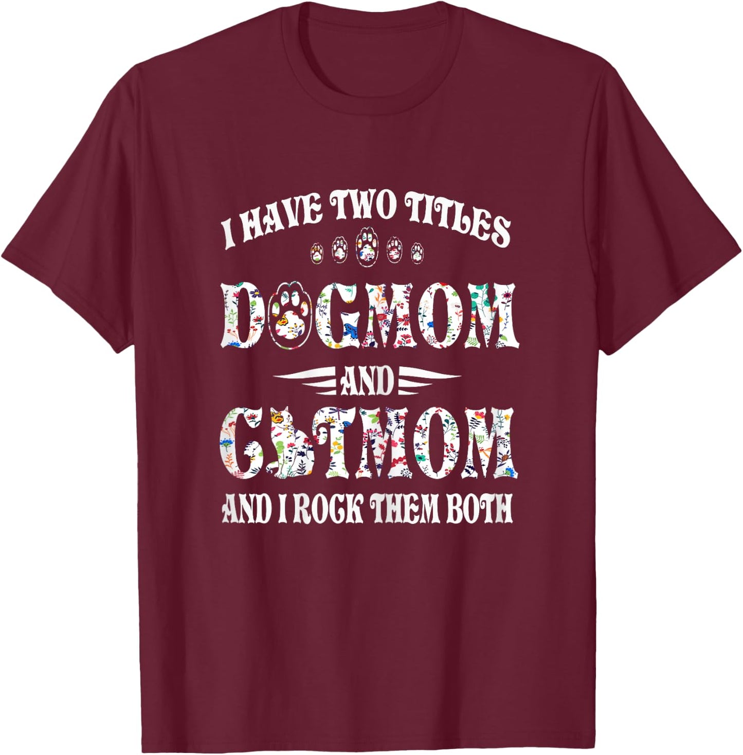 Hundemama und Katzenmutter Dog Mom and Cat Mom T-Shirt - T-Shirt | Maroon