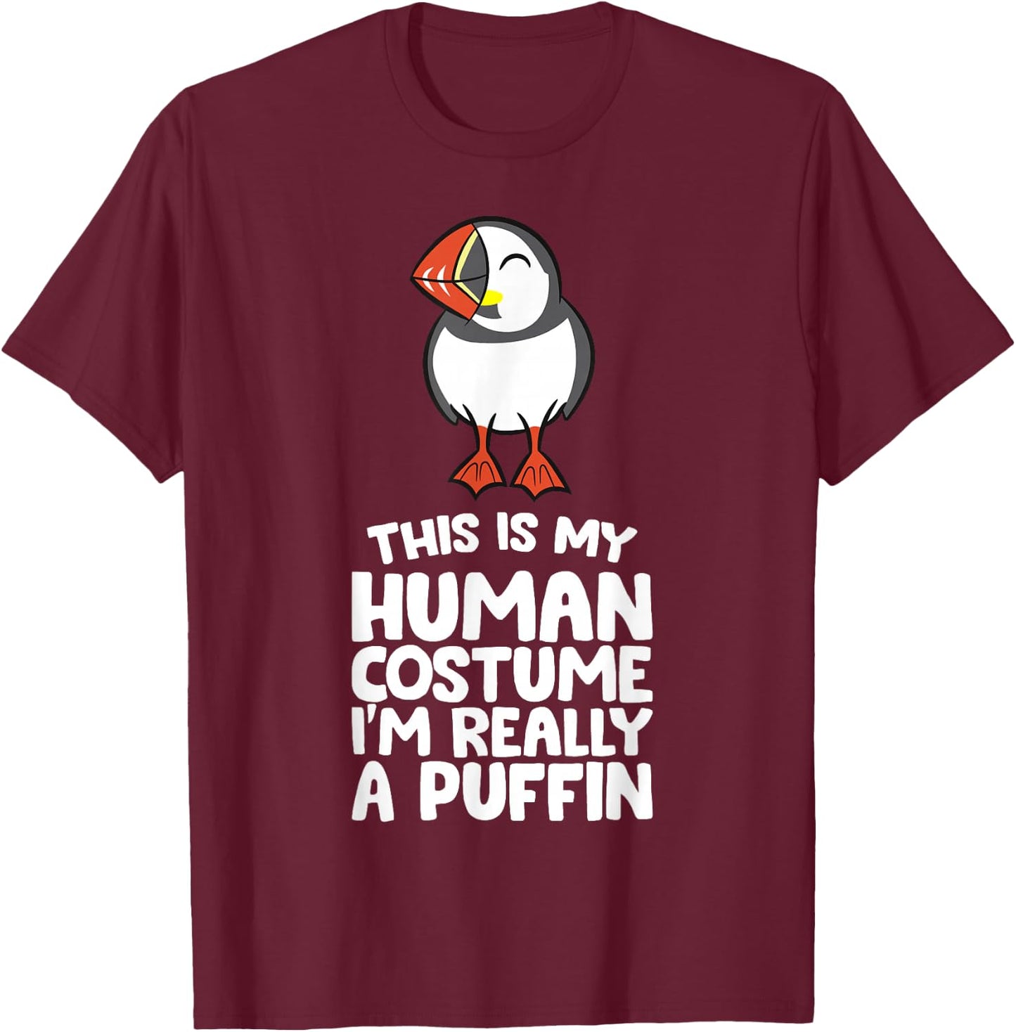 This Is My Human Costume I'm Really A Puffin T-Shirt - T-Shirt | Maroon