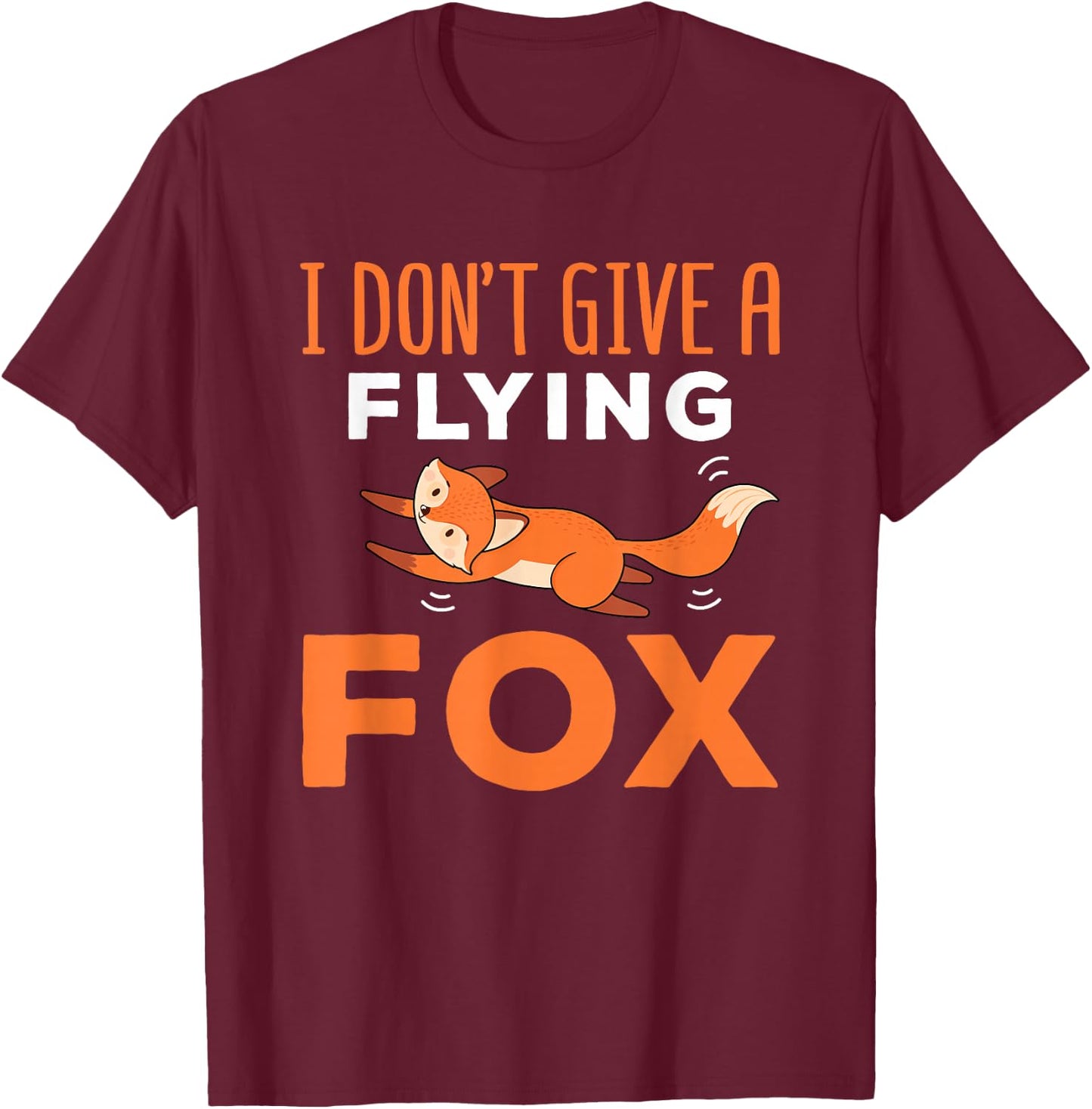 I Don't Give A Flying Fox Funny Quote Sarcastic Pun T-Shirt - T-Shirt | Maroon