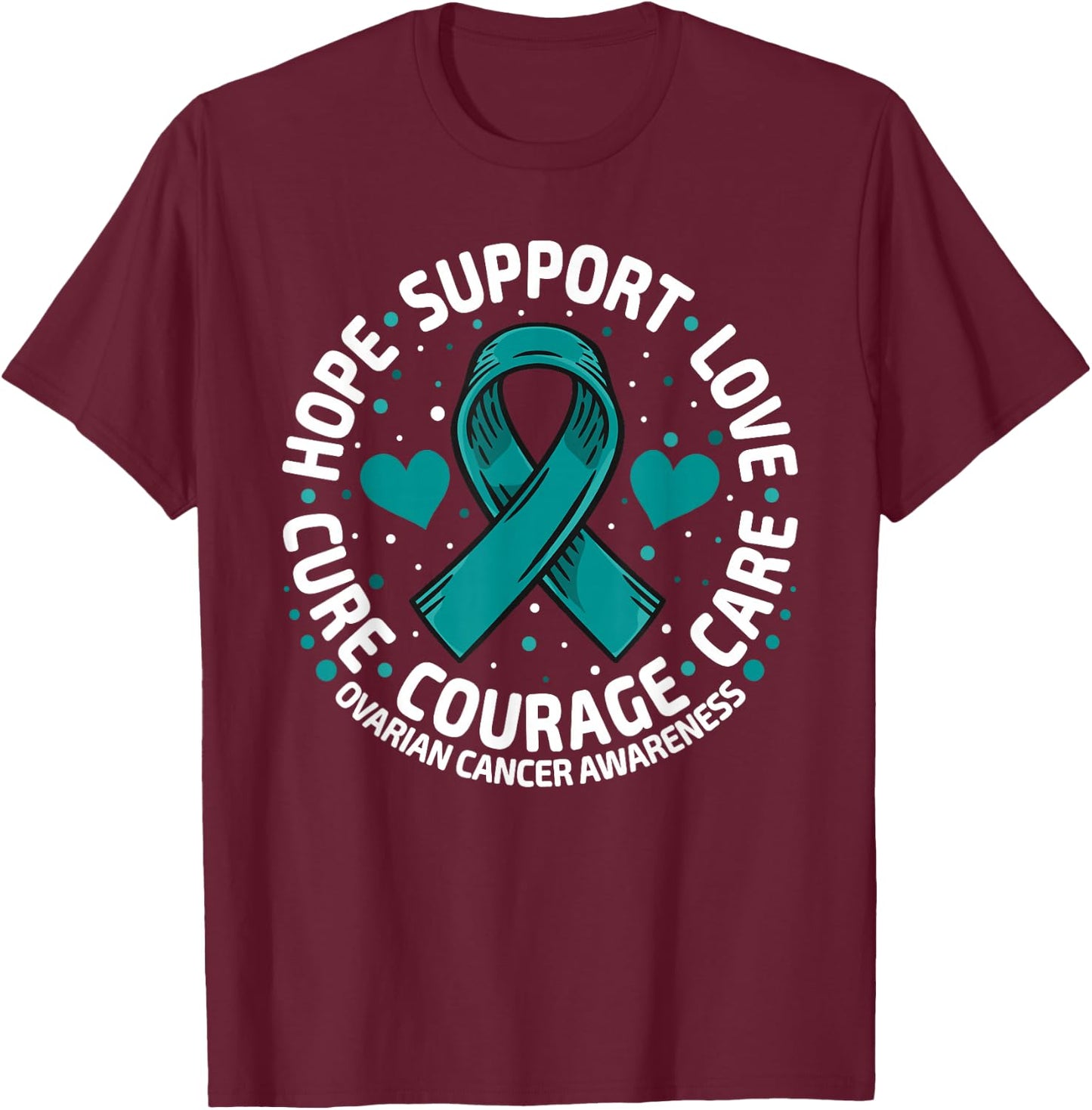 Ovarian Cancer Support Family Ovarian Cancer Awareness T-Shirt - T-Shirt | Maroon