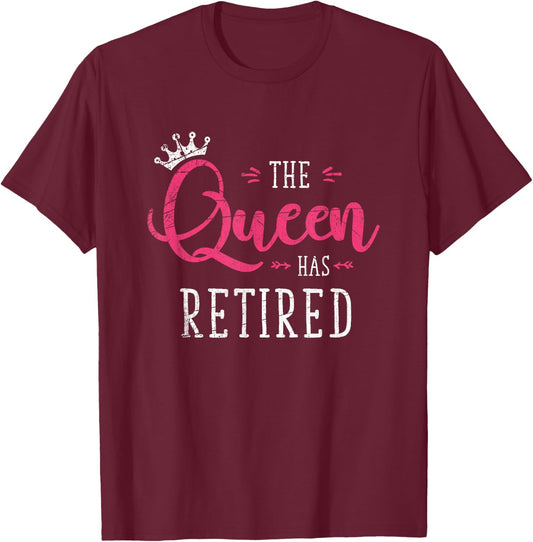 The Queen Has Retired Funny Retired Women Gift Retirement Small T-Shirt - T-Shirt | Maroon