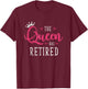 The Queen Has Retired Funny Retired Women Gift Retirement Small T-Shirt - T-Shirt | Maroon