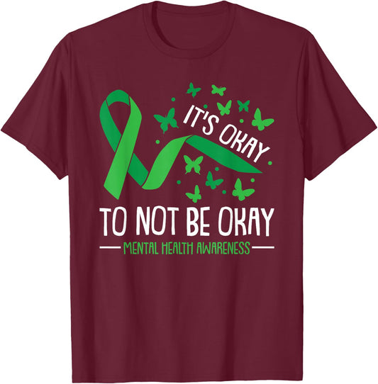 Its Ok Not To Be Ok Mental Health Awareness Butterfly Ribbon T-Shirt - T-Shirt | Maroon