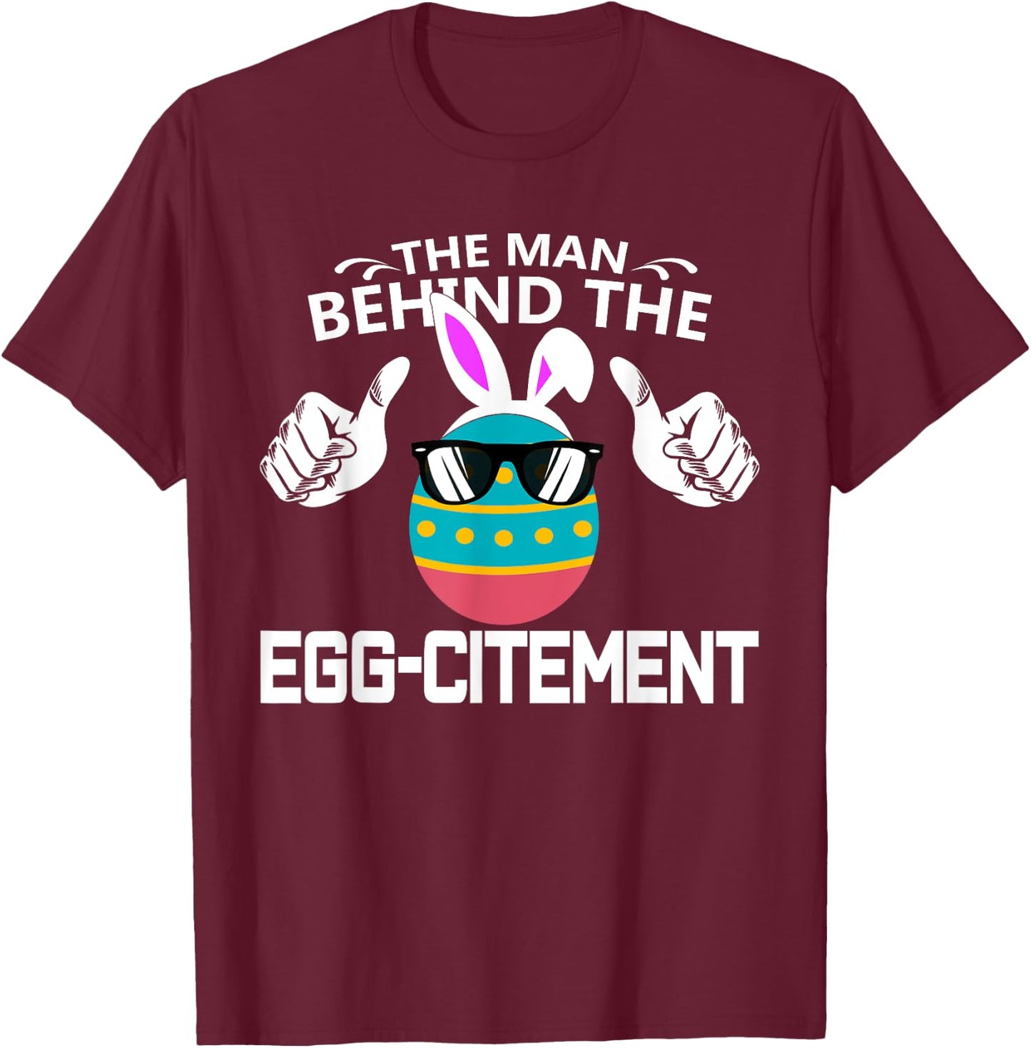 The Man Behind The Egg-citement Easter Pregnancy T-Shirt - T-Shirt | Maroon